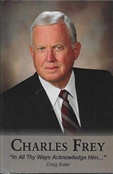 Hardcover Charles Frey, "In All Thy Ways Acknowledge Him", 2015 Book