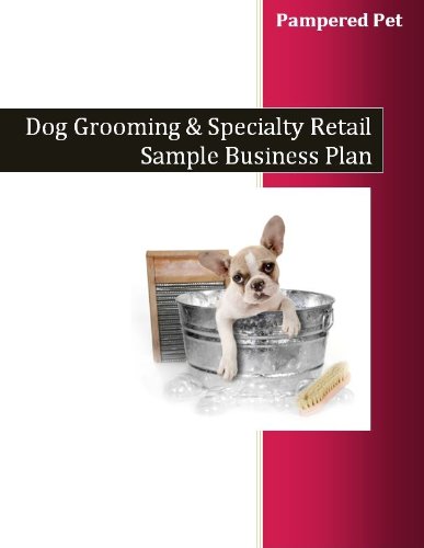 Pampered Pet: Dog Grooming and Specialty Retail Sample Business Plan