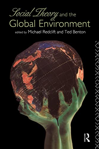 Social Theory and the Global Environment (Global Environmental Change Series)