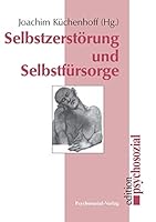 Selbstzerstorung Und Selbstfursorge 3932133870 Book Cover