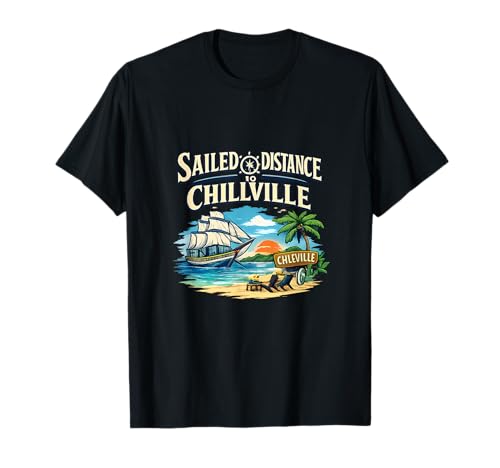A parcouru la Distance jusqu'à Chillville Nautical Vacation Party T-Shirt