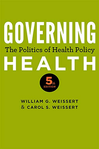 Governing Health: The Politics of Health Policy      5th Edition, Kindle Edition