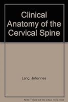 Clinical Anatomy of the Cervical Spine 0865774862 Book Cover