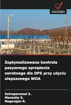 Paperback Zoptymalizowana kontrola pasywnego sprz&#281;&#380;enia zwrotnego dla DPS przy u&#380;yciu ulepszonego WOA [Polish] Book