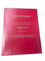 Clovis Road The Dr. Roy Hunt Murder Littlefield, Texas 1942-1943 B07ZS32PZ1 Book Cover