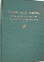 Beatrix Jones Farrand (1872-1959): Fifty Years of American Landscape (Dumbarton Oaks Colloquium Series in the History of Landscape Architecture) 0884021068 Book Cover