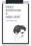 Feminist Interpretations of Hannah Arendt (Re-Reading the Canon)