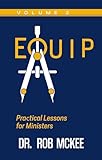 EQUIP: VOL 2: Practical Lessons for Ministers (EQUIP: Practical Lessons for Ministers) (English Edition)