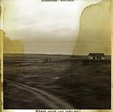 WHERE SHALL YOU TAKE ME