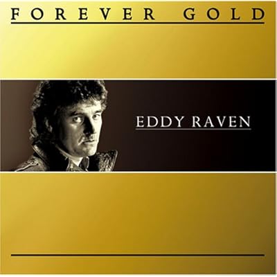 Forever Gold: Eddy Raven