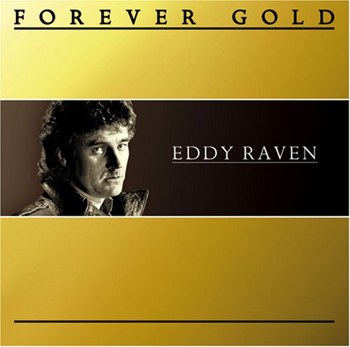 Forever Gold: Eddy Raven