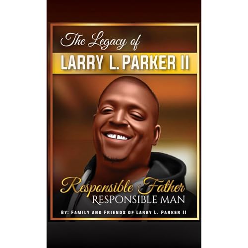THE LEGACY OF LIONELL PARKER II Audiolibro Por FAMILY AND FRIENDS OF LARRY L. PARKER II FAMILY AND FRIENDS OF LARRY L PARKER 