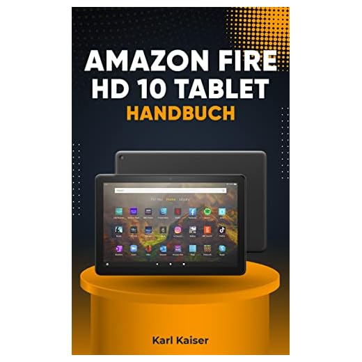Amazon Fire HD 10 Tablet Handbuch: Benutzerhandbuch und vollständige Anleitung für das Fire HD 10 Tablet, 11. Generation (2021) (German Edition)