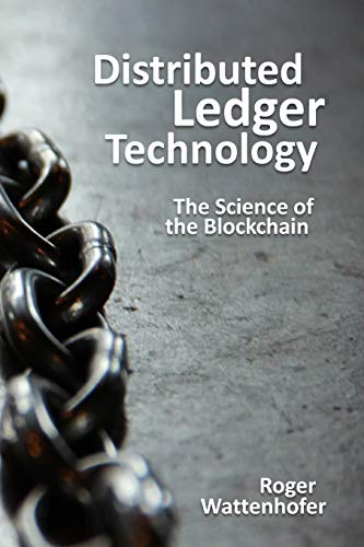 Distributed Ledger Technology: The Science of the Blockchain Distributed Ledger Technology: The Science of the Blockchain
