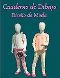 Cuaderno de Dibujo - Diseño de Moda: 50 Diseños de Top Models - Idea de Regalo Perfecto para los Fans del Dodio y la Pasarela, para Niñas y Grandes