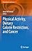 Physical Activity, Dietary Calorie Restriction, and Cancer (Energy Balance and Cancer Book 3) (English Edition)