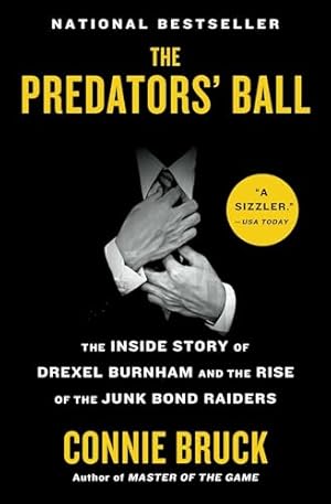 Book cover The Predators' Ball: The Inside Story of Drexel Burnham and the Rise of the Junk Bond Raiders