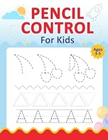 pencil control for kids ages 3-5: Practice for Kids with Pencil Control, Line Tracing, Letters, Number and More! B0D92G53XW Book Cover