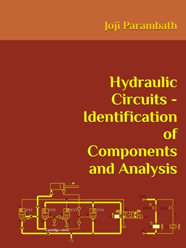 Hydraulic Circuits - Identification of Components and Analysis (Industrial Hydraulic Book Series (in the English Units)) - image 1