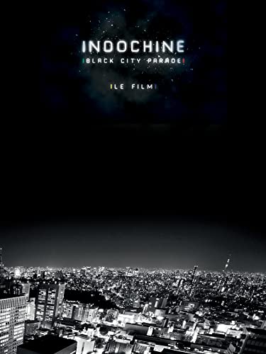 Indochine: Black City Parade - Le film