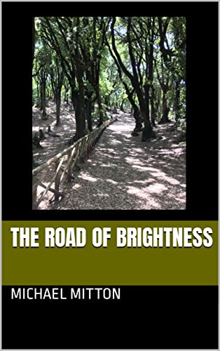 The Road of Brightness by [Michael Mitton]