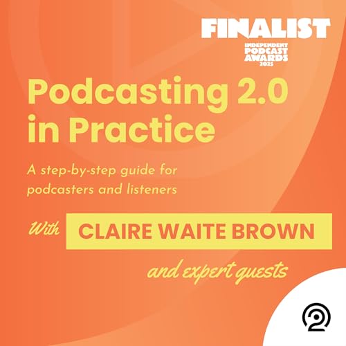 Podcasting 2.0 in Practice Podcast Por Claire Waite Brown arte de portada