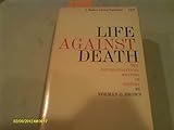Life Against Death (The Psychoanalytical Meaning of History)