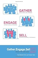 Gather. Engage. Sell.: Shorten the Sales Cycle for B2B 1479128414 Book Cover