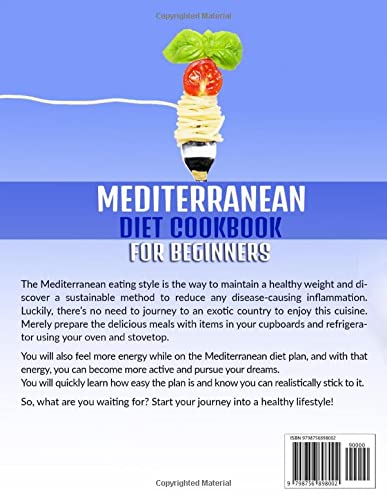 Mediterranean Diet Cookbook for Beginners: Complete Guide to Mediterranean Lifestyle with Easy, Step-by-Step, and Tasty Recipes You Can Cook At Home Right Now and a 30-Day Kick-Start Meal Plan - Image 2