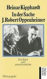 In der Sache J. Robert Oppenheimer: Ein Stück und seine Geschichte