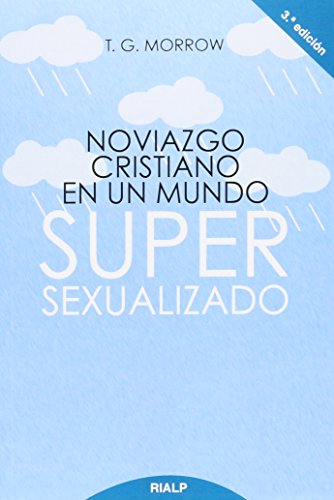 Noviazgo cristiano en un mundo super-sexualizado (Educación y Pedagogía)