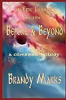 An Epic Journey in the Before and Beyond : A Combined Trilogy - Christian Fantasy Adventure 171038509X Book Cover