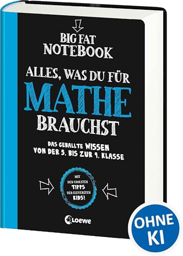 Big Fat Notebook - Alles, was du für Mathe brauchst: Das geballte Wissen von der 5. bis zur 9. Klasse - Nachhilfe für Mathematik, Geometrie und vieles mehr