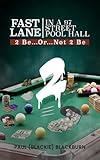 Fast Lane In A 97 Street Pool Hall: 2 Be...Or...Not 2 Be