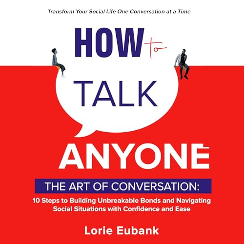 How to Talk to Anyone: The Art of Conversation by Lorie Eubank episode artwork