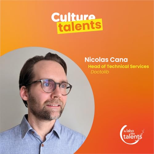 #17 - Nicolas Cana &ndash; Maximiser les talents dans la tech : le pari gagnant d&rsquo;un manager hors norme