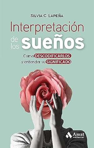Interpretación de los sueños: Cómo descodificarlos y entender su significado