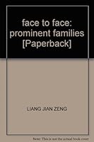 face to face: prominent families [Paperback] 7501175209 Book Cover