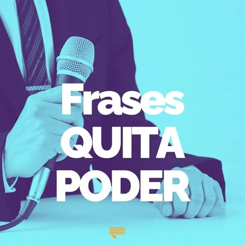 Las Frases Quita Poder - Pasa a la Acci&oacute;n con Luis Ramos