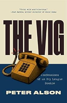 Kindle Store,Kindle eBooks,Humor & Entertainment The Vig: Confessions of an Ivy League Bookie Peter Alson