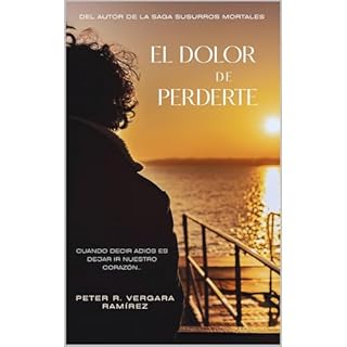 El Dolor de Perderte Audiolibro Por Peter R. Vergara Ram&iacute;rez arte de portada