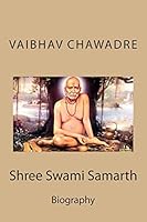 Shree Swami Samarth: Annotated Biography 1505361443 Book Cover
