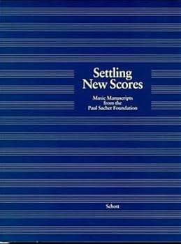 Paperback Settling new scores : music manuscripts of the Paul Sacher foundation Book