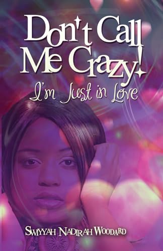 Don't Call Me Crazy! I'm Just in Love