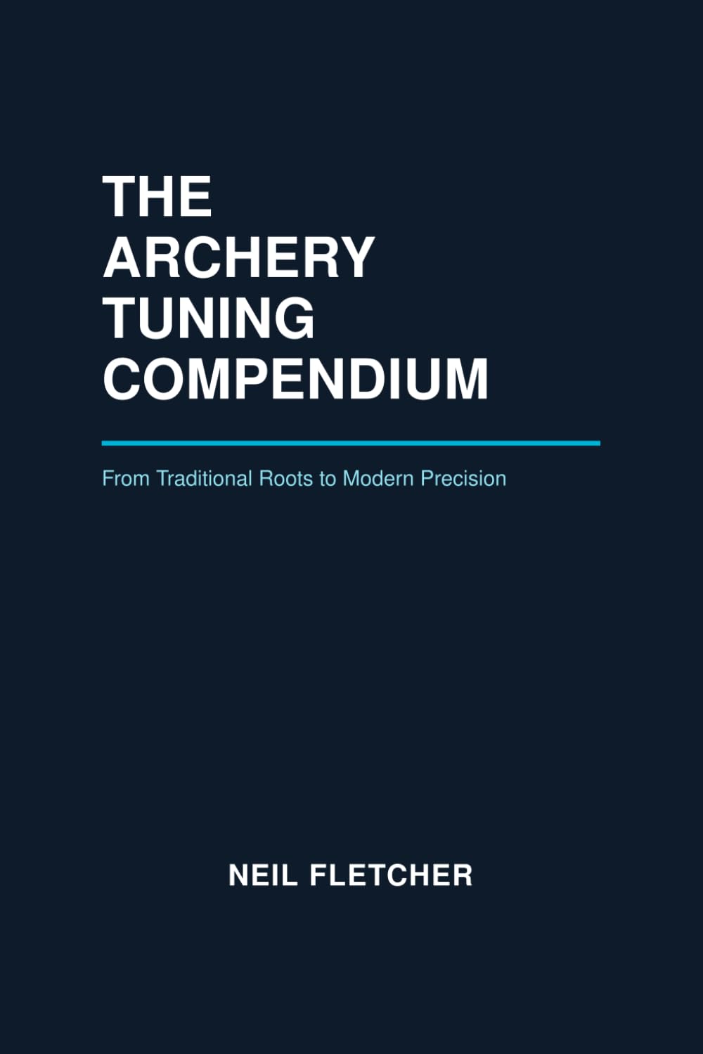 The Archery Tuning Compendium: From Traditional Roots to Modern Precision