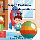 Respira profundo, Aventura de un día sin enojo