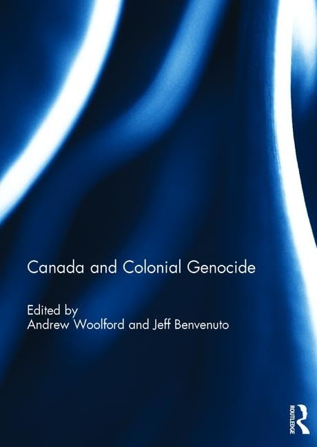 Canada and Colonial Genocide      1st Edition