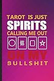  Tarot Is Just Spirits Calling Me Out on My Bullshit: Novelty Blank Lined Tarot Card Reading Journal Notebook, Appreciation Gratitude Thank You Graduation Souvenir Gag Gift, Fashionable Fun Graphic