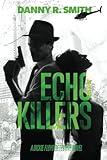 Echo Killers: A Dickie Floyd Detective Novel
