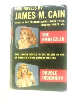 Two Novels: The Embezzler/Double Indemnity